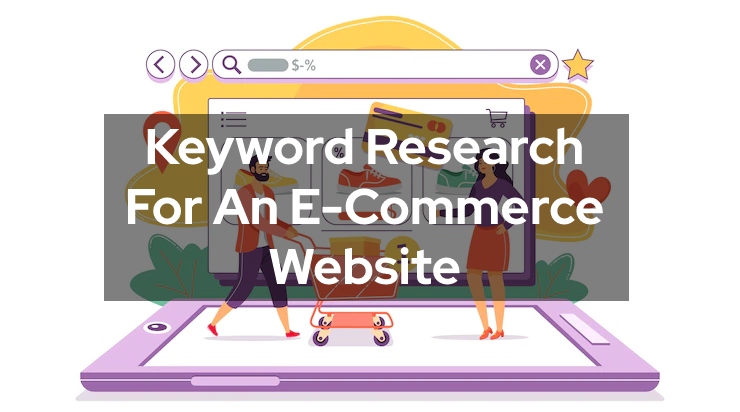Keyword Research For An E-Commerce Website