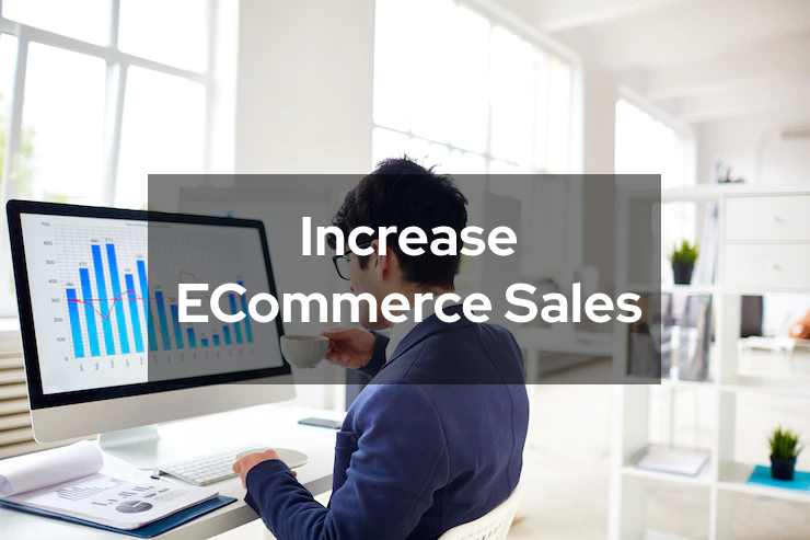 13 Best Ways to Increase ECommerce Sales