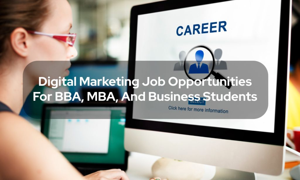 Digital marketing job opportunities for bba mba and business students