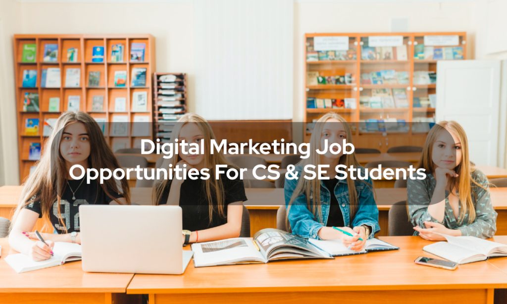 Digital Marketing Job Opportunities For CS & SE Students