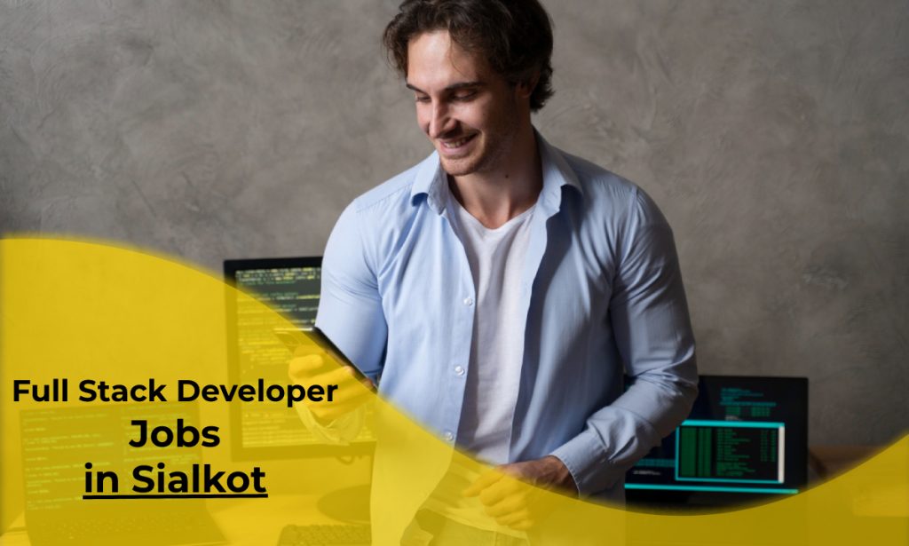 Full Stack Developer Jobs in Sialkot