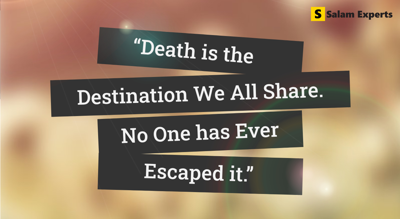 Death is the destination we all share no one has ever escaped it