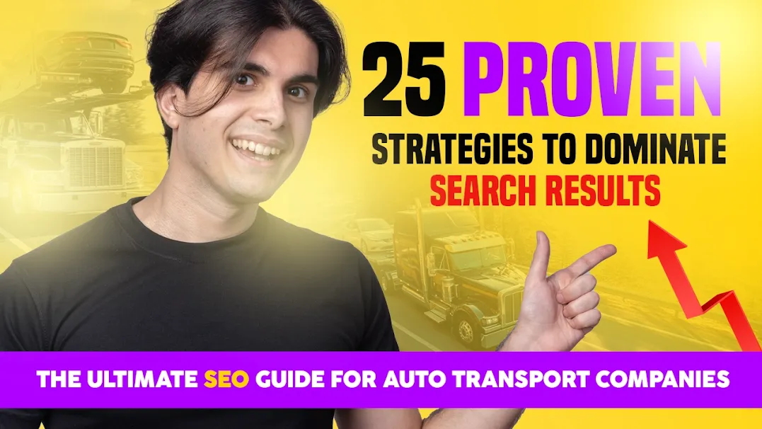 The Ultimate SEO Guide for Auto Transport Companies: 25 Proven Strategies to Dominate Search Results